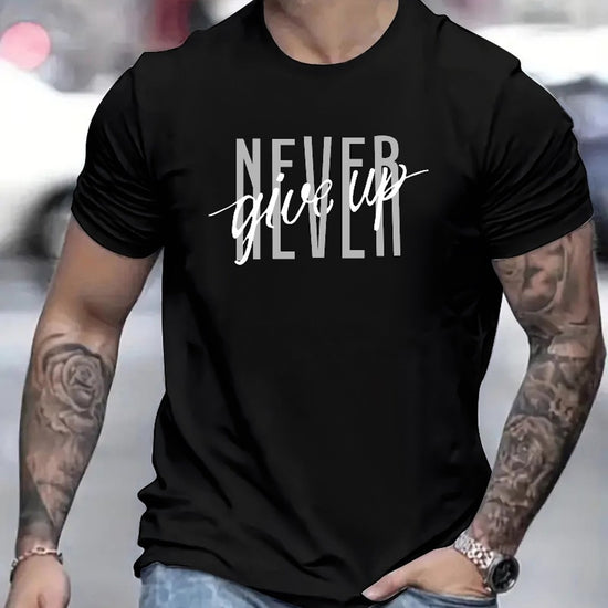Never Give Up Printed T-shirts, Men&